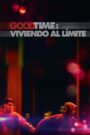Good Time: Viviendo al límite