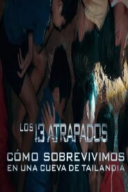 Los 13 atrapados: Cómo sobrevivimos en una cueva de Tailandia